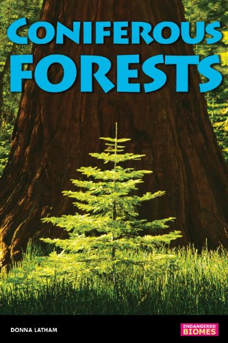 Coniferous Forests (Endangered Biomes) by Donna Latham