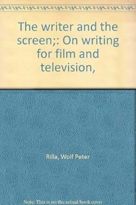 The writer and the screen;: On writing for film and television,