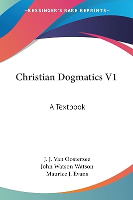 Christian Dogmatics V1: A Textbook