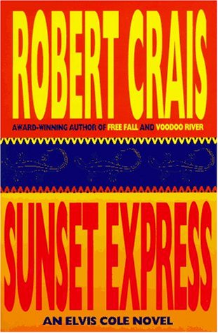 Sunset Express: An Elvis Cole Novel by Robert Crais