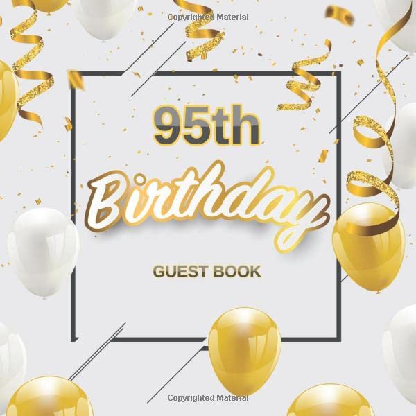95th Birthday Guest Book: Golden White Balloons Theme Glossy Cover, Place for a Photo, Cream Color Paper, 120 Pages, Guest Sign in for Party, ... Wishes and Messages from Family and Friends by Guest Books of Lorina
