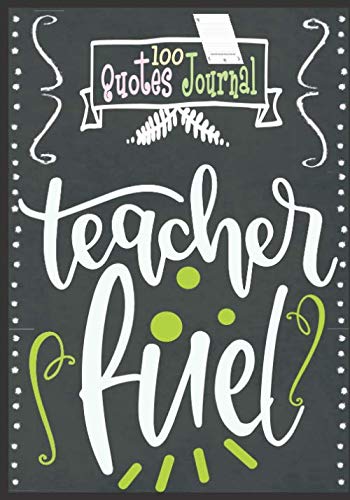 Teacher Fuel: A Memorable Gift for Kindergarten Teacher from Students: 100 Motivational Quotes and Sayings, End of School Year Teacher Gifts ... Gift Ideas for Kindergarten Teachers by Modern Kid Education