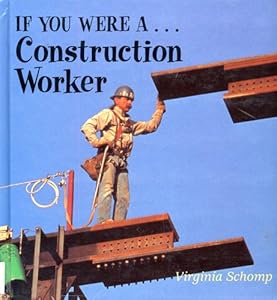 If You Were a Construction Worker