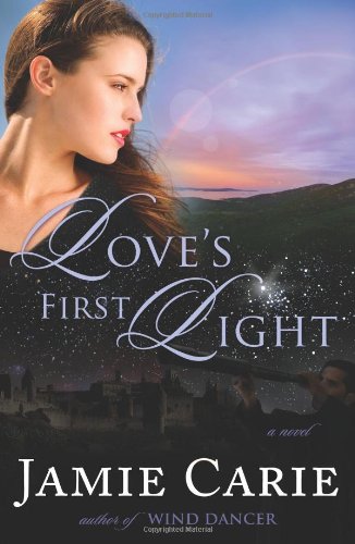 Love's First Light by Jamie Carie