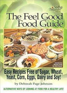 The Feel Good Food Guide by Deborah Page Johnson