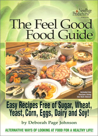 The Feel Good Food Guide by Deborah Page Johnson