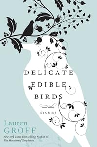 Delicate Edible Birds: And Other Stories