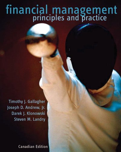 Financial Management: Principles and Practice, Canadian Edition by Timothy J. Gallagher