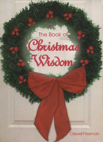 The Book of Christmas Wisdom by Criswell Freeman