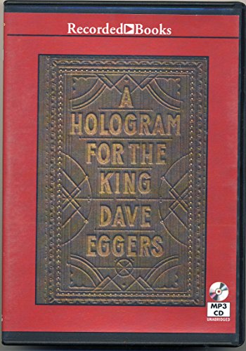 A Hologram For The King by Dave Eggers Unabridged MP3 CD Audiobook by Dave Eggers