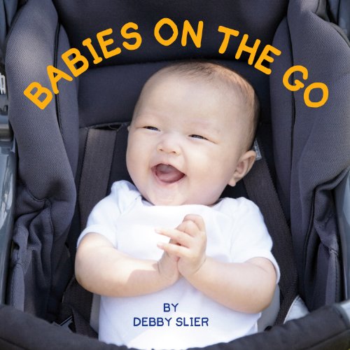 Babies on the Go! by Debby Slier