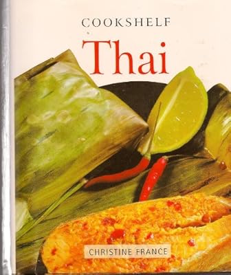 Cookshelf Thai: An Ultimate Collection of Step-by-Step Recipes