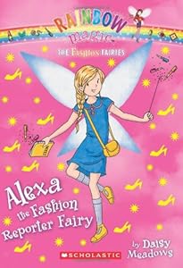 The Fashion Fairies #4: Alexa the Fashion Reporter Fairy: A Rainbow Magic Book