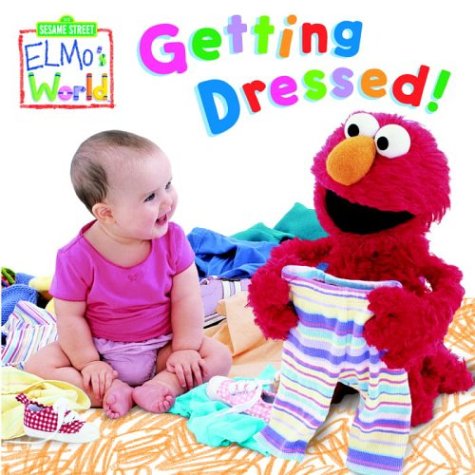 Elmo's World: Getting Dressed! (Sesame Street® Elmos World(TM)) by Random House