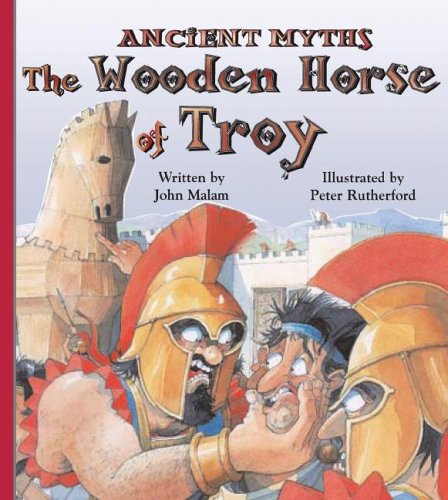 The Wooden Horse of Troy (Ancient Myths (Picture Window Books)) by John Malam