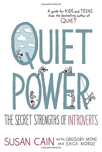 Quiet Power: The Secret Strengths of Introverts by Susan Cain