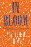 In Bloom by Crow, Matthew (2014) Paperback