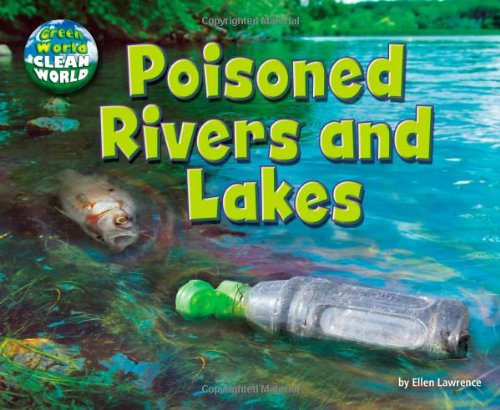 Poisoned Rivers and Lakes by Ellen Lawrence