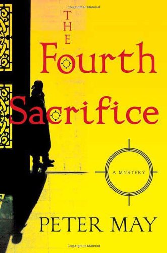 The Fourth Sacrifice by Peter May