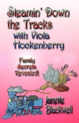 Steamin Down the Tracks With Viola Hockenberry