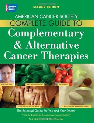 American Cancer Society Complete Guide to Complementary & Alternative Cancer Therapies