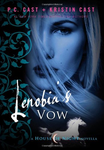 Lenobia's Vow: A House of Night Novella by P. C. Cast