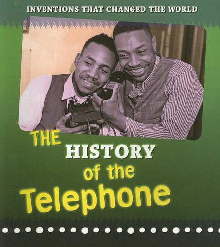 The History of the Telephone (Inventions That Changed the World) by Elizabeth Raum