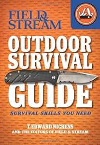 Field &amp; Stream Outdoor Survival Guide: Survival Skills You Need