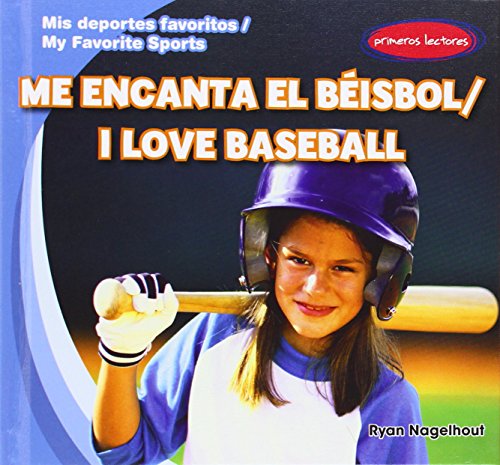 Me encanta el beisbol / I Love Baseball by Ryan Nagelhout
