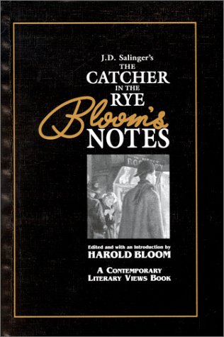 J.D. Salinger's Catcher in the Rye (Bloom's Notes) by Harold Bloom