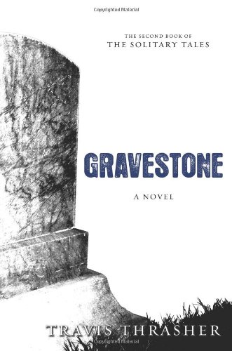 Gravestone: A Novel by Travis Thrasher