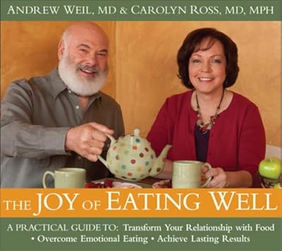 The Joy of Eating Well: A Practical Guide to- Transform Your Relationship with Food- Overcome Emotional Eating- Achieve Lasting Results