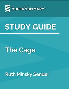 Study Guide: The Cage by Ruth Minsky Sender (SuperSummary) by SuperSummary