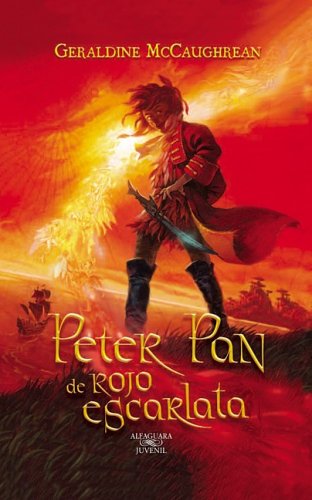 Peter Pan de rojo escarlata (Peter Pan in Scarlet) (Spanish Edition) by Geraldine McCaughrean