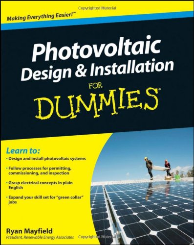 Photovoltaic Design and Installation For Dummies by Ryan Mayfield