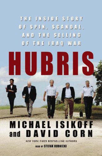 Hubris: The Inside Story of Spin, Scandal, and the Selling of the Iraq War, Library Edition by Michael Isikoff