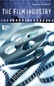 The Film Industry (Opposing Viewpoints)
