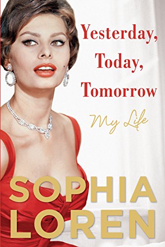 Yesterday Today Tomorrow by Sophia Loren