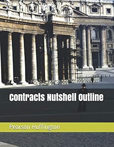 Contracts Nutshell Outline by Pearson Huffington