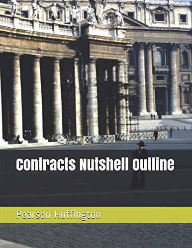 Contracts Nutshell Outline by Pearson Huffington
