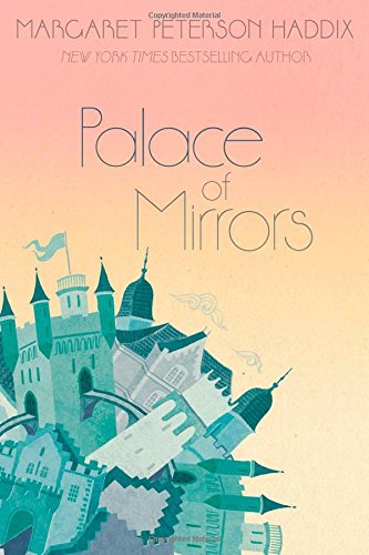 Palace of Mirrors by Margaret Peterson Haddix