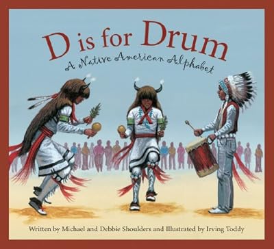 D Is for Drum: A Native American Alphabet (Alphabet Books)