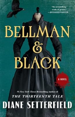 Bellman &amp; Black: A Novel