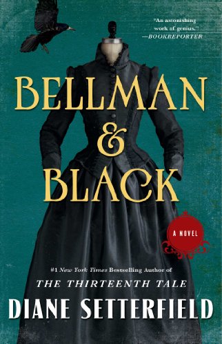 Bellman &amp; Black: A Novel by Diane Setterfield