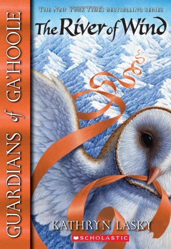 The River of Wind (Guardians of Gahoole, Book 13) by Kathryn Lasky
