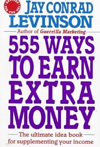 555 Ways to Earn Extra Money