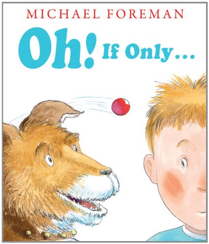 Oh! If Only... by Michael Foreman