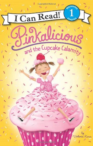 Pinkalicious and the Cupcake Calamity by Victoria Kann