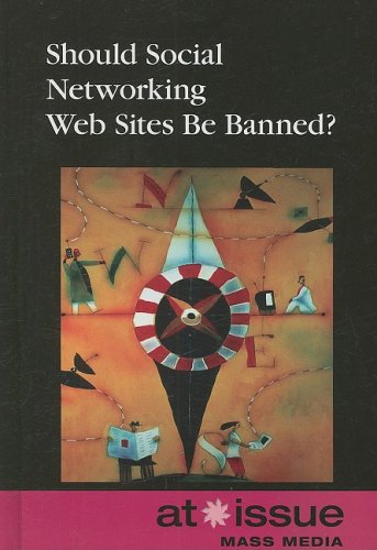 Should Social Networrking Sites be Banned? (At Issue Series) by Roman Espejo
