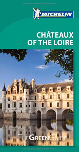 Michelin Green Guide Chateaux of the Loire by Michelin Travel & Lifestyle